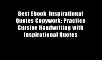 Best Ebook  Inspirational Quotes Copywork: Practice Cursive Handwriting with Inspirational Quotes