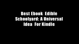 Best Ebook  Edible Schoolyard: A Universal Idea  For Kindle