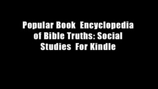 Popular Book  Encyclopedia of Bible Truths: Social Studies  For Kindle