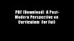 PDF [Download]  A Post-Modern Perspective on Curriculum  For Full
