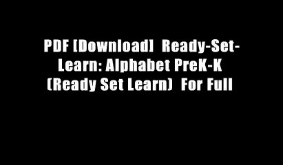 PDF [Download]  Ready-Set-Learn: Alphabet PreK-K (Ready Set Learn)  For Full