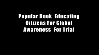 Popular Book  Educating Citizens For Global Awareness  For Trial