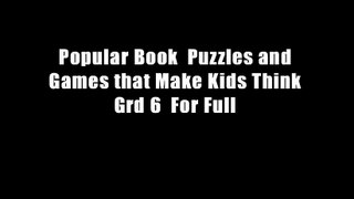 Popular Book  Puzzles and Games that Make Kids Think Grd 6  For Full