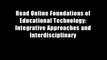 Read Online Foundations of Educational Technology: Integrative Approaches and Interdisciplinary