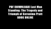 PDF [DOWNLOAD] Last Man Standing: The Tragedy and Triumph of Geronimo Pratt BOOK ONLINE
