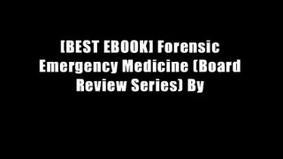 [BEST EBOOK] Forensic Emergency Medicine (Board Review Series) By