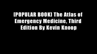 [POPULAR BOOK] The Atlas of Emergency Medicine, Third Edition By Kevin Knoop
