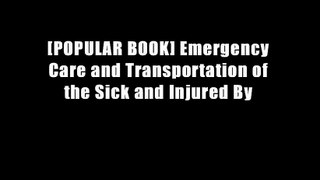 [POPULAR BOOK] Emergency Care and Transportation of the Sick and Injured By