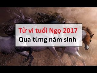 Tử vi và vận mệnh tuổi Ngọ năm 2017 về Tiền tài sức khỏe tình duyên || Tâm Linh 24h