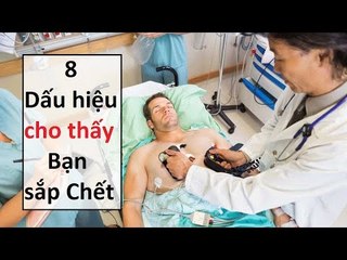 8 dấu hiệu cho thấy bạn sắp chêt || Tâm linh 24h