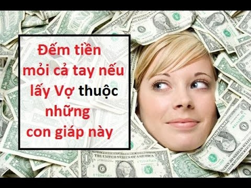 Lấy vợ thuộc những con giáp nào sẽ đếm tiền mỏi cả tay || Tâm Linh 24h