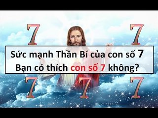 Sức mạnh thần bí của con số 7 của các nền văn hóa || Tâm linh 24h