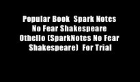 Popular Book  Spark Notes No Fear Shakespeare Othello (SparkNotes No Fear Shakespeare)  For Trial