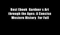 Best Ebook  Gardner s Art through the Ages: A Concise Western History  For Full