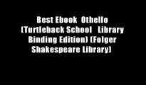 Best Ebook  Othello (Turtleback School   Library Binding Edition) (Folger Shakespeare Library)
