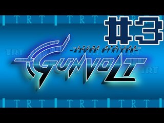 Azure Striker Gunvolt [BLIND] Ep3: What is it again