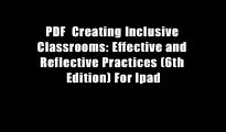 PDF  Creating Inclusive Classrooms: Effective and Reflective Practices (6th Edition) For Ipad