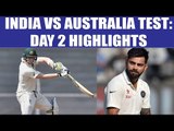 India vs Australia 1st Test Day 2 Highlights : Aussies outplay Indians | Oneindia News