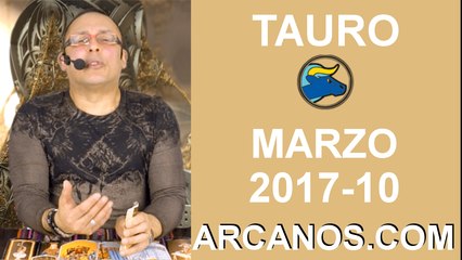 TAURO MARZO 2017-5 al 11 Mar 2017-Amor Solteros Parejas Dinero Trabajo-ARCANOS.COM