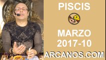 PISCIS MARZO 2017-5 al 11 Mar 2017-Amor Solteros Parejas Dinero Trabajo-ARCANOS.COM