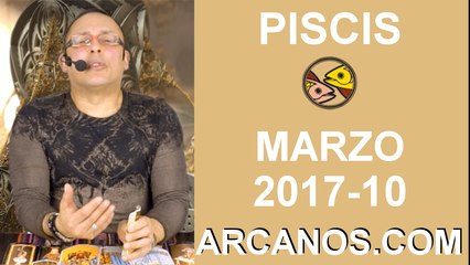 PISCIS MARZO 2017-5 al 11 Mar 2017-Amor Solteros Parejas Dinero Trabajo-ARCANOS.COM