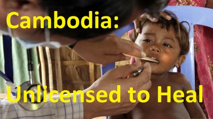 Cambodia: Unlicensed to Heal (2016)
