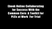 Ebook Online Collaborating for Success With the Common Core: A Toolkit for PLCs at Work  For Trial