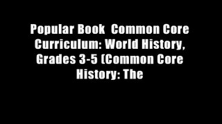 Popular Book  Common Core Curriculum: World History, Grades 3-5 (Common Core History: The