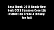 Best Ebook  2014 Ready New York CCLS Common Core ELA Instruction Grade 4 (Ready)  For Full