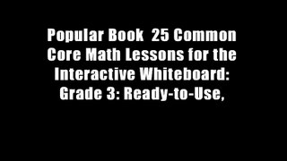 Popular Book  25 Common Core Math Lessons for the Interactive Whiteboard: Grade 3: Ready-to-Use,