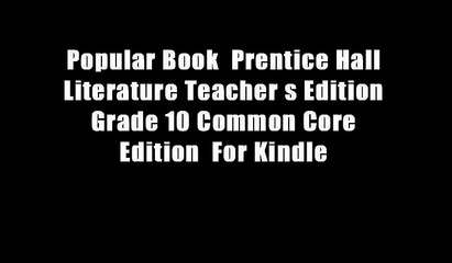 Popular Book  Prentice Hall Literature Teacher s Edition Grade 10 Common Core Edition  For Kindle