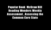 Popular Book  McGraw Hill Reading Wonders Weekly Assessment , Assessing the Common Core State