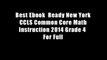 Best Ebook  Ready New York CCLS Common Core Math Instruction 2014 Grade 4  For Full