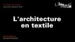 L’architecture en textile - Alina Payne au musée du Louvre
