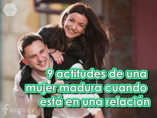 9 Actitudes de una MUJER MADURA en una relación