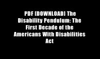 PDF [DOWNLOAD] The Disability Pendulum: The First Decade of the Americans With Disabilities Act