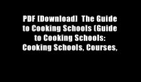 PDF [Download]  The Guide to Cooking Schools (Guide to Cooking Schools: Cooking Schools, Courses,