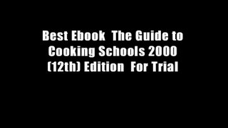 Best Ebook  The Guide to Cooking Schools 2000 (12th) Edition  For Trial