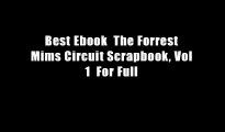 Best Ebook  The Forrest Mims Circuit Scrapbook, Vol 1  For Full