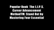 Popular Book  The L.I.P.S. Career Advancement MethodTM: Stand Out by Mastering Four Essential