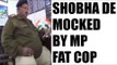 MP's cop fat-shamed by Shobha De hits back : Watch video | Oneindia News
