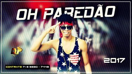 OH PAREDÃO 2017 MÚSICA NOVA