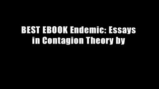 BEST EBOOK Endemic: Essays in Contagion Theory by