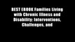 BEST EBOOK Families Living with Chronic Illness and Disability: Interventions, Challenges, and