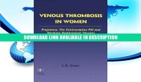 eBook Free Venous Thrombosis in Women: Pregnancy, the Contraceptive Pill and Hormone Replacement