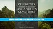 Download Book Celebrities in Los Angeles Cemeteries: A Directory DOWNLOAD ONLINE