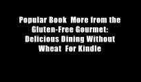 Popular Book  More from the Gluten-Free Gourmet: Delicious Dining Without Wheat  For Kindle