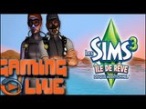 Gaming live PC - Les Sims 3 : Ile de Rêve Petit tour au paradis