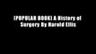 [POPULAR BOOK] A History of Surgery By Harold Ellis
