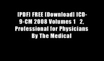 [PDF] FREE [Download] ICD-9-CM 2008 Volumes 1   2, Professional for Physicians By The Medical